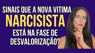 SINAIS QUE A NOVA VITIMA NARCISISTA ESTÁ NA FASE DA DESVALORIZAÇÃO!?