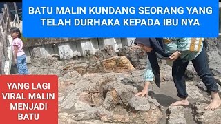 Yang lagi viral seorang Malin Kundang menjadi sebuah batu