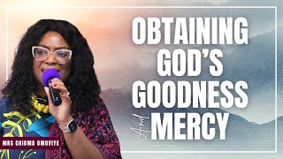 Obtaining God's Goodness and Mercy  I  Mrs Chioma Omoviye