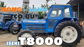 ISEKI T8000 Hàng bãi cabin máy lạnh đủ cả ! Máy Cày Đức Đạt. ĐT 0986.782.167