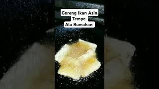 Goreng Ikan Asin Tempe Ala Rumahan. #videoshort #cooking #goreng #food #masak #gorengan #tempe #fyp