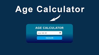 Age Calculator App Using HTML CSS and JavaScript