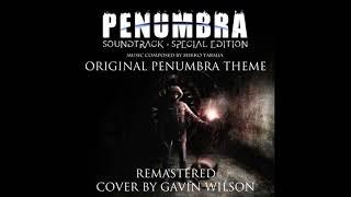 Original Penumbra Theme - Remastered Cover by Gavin Wilson