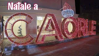 Natale 2023 - Quattro passi per Caorle (Ve) 4k