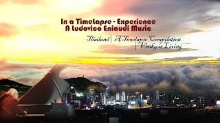 In a TimeLapse - Experience | A Ludovico Eniaudi Music | Thailand| A Timelapse Compilation