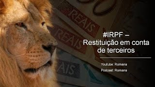 IRPF - Restituição em conta de terceiros