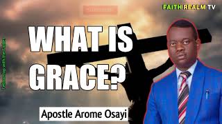 WHAT IS GRACE? _ APOSTLE AROME OSAYI