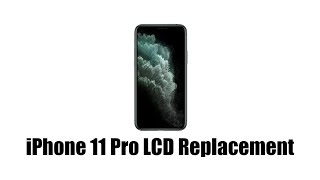 iPhone 11 Pro LCD Replacement