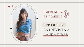 Entrevista Laura Ribas | Emprender es posible