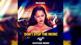 Rihanna - Don't Stop The Music (Matteo Vitale Bootelg Remix)