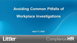 Avoiding Common Pitfalls of Workplace Investigations