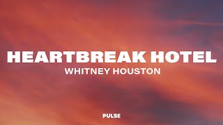 Whitney Houston - Heartbreak Hotel (Lyrics) ft. Faith Evans & Kelly Price