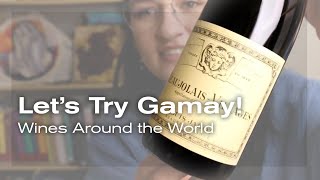 Let's Try Gamay! Wines Around the World