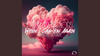 When I Saw You Again (feat. Splicy) (Extended Mix)