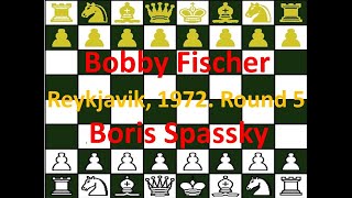 Bobby Fischer (negras) vs Boris Spassky (blancas) Campeonato mundial: Reykjavik, 1972. Round 5