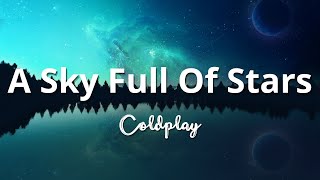 A Sky Full Of Stars (Lyrics) - Coldplay