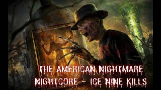 THE AMERICAN NIGHTMARE - ICE NINE KILLS NIGHTCORE (Lyrics in Desc.)