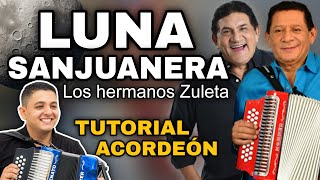 LUNA SANJUANERA - Los Zuleta (Tutorial Acordeón) ✅ Actualizado ✅