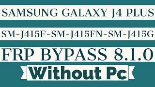 Samsung Galaxy J4 Plus Frp Bypass | J415F Google Account Bypass | Without Pc |