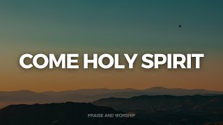 COME HOLY SPIRIT // INSTRUMENTAL SOAKING WORSHIP // SOAKING WORSHIP MUSIC