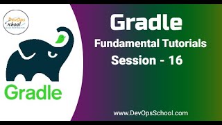 Session -16 | Gradle Fundamental Tutorials