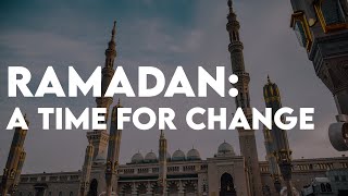 Ramadan: A Time for Change | Dr. Iyad al-Nemer