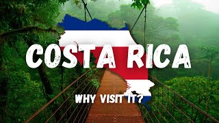 Why visit Costa Rica?