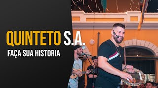 Faça Sua História - Quinteto S.A. Ao Vivo  no Mercado 2 (Autoral)