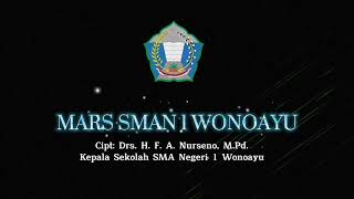 MARS SMA NEGERI 1 WONOAYU (LIRIK) Cipt : Drs. H. F. A. Nurseno, M.Pd.