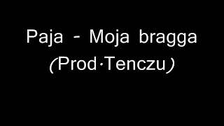 Paja - Moja bragga (Prod.Tenczu)