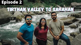 Ep 2 | Tirthan valley to Sarahan | Drone shots | A Spiti Encounter