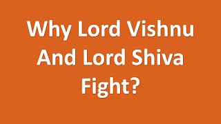 why lord Vishnu and Lord Shiva fight - part 1