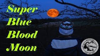 Watching the Super Blood Blue Moon