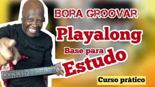 BORA GROOVAR “BASE DE ESTUDO”PLAYALONG✅