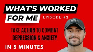 Take ACTION to Combat Depression & Anxiety / WW4M #2