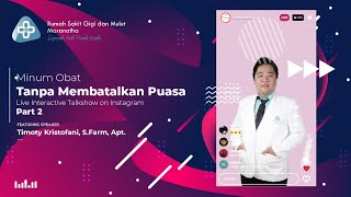 Minum Obat Tanpa Membatalkan Puasa - Timoty Kristofani, S.Farm, Apt. (Bagian 2)