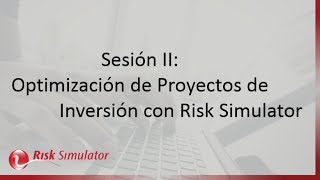 Optimización de Proyectos de Inversión con Risk Simulator