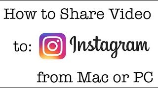 1 min ​How to Share Video to INSTAGRAM from Mac or PC