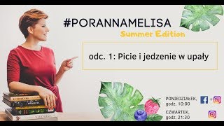 #PorannaMelisa Summer Edition: Picie i jedzenie w upały