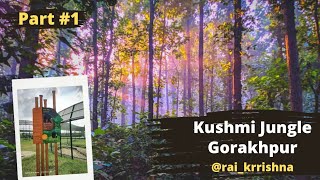 कुसमी जंगल || Kushmi Forest is a very popular tourist spot in Gorakhpur || #krrishnaraivlogs #parts1