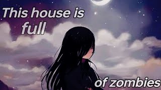 Nightcore-This house is full of zombies (lyrics)