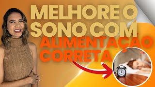 MELHORE O SONO COM ALIMENTAÇÃO CORRETA!!