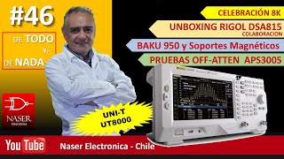 🆙#46-dTydN UNI-T UT8000, Celebración 8K, RIGOL DSA815 BAKU 9050, Pruebas Fuente Atten APS3005 y más.