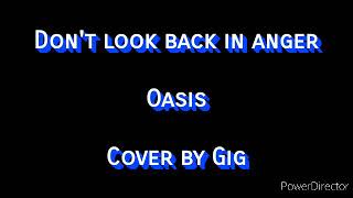 Don't look back in anger - Oasis - cover by Gig