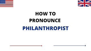 How To Pronounce PHILANTHROPIST In English | PHILANTHROPIST Pronunciation