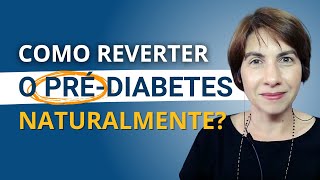 COMO REVERTER O PRÉ-DIABETES NATURALMENTE?