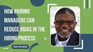 How #Hiring Managers Can Reduce #Bias in the Hiring Process