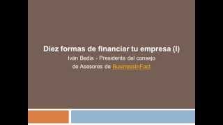 Diez formas de financiar tu empresa (I)