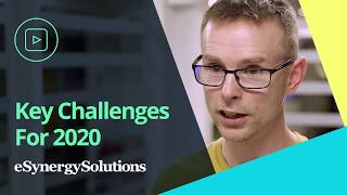 eSynergy Tech Series - Key Challenges For 2020