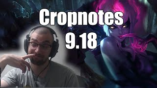 Cropnotes 9.18 League of Legends Patch Rundown/Discussion